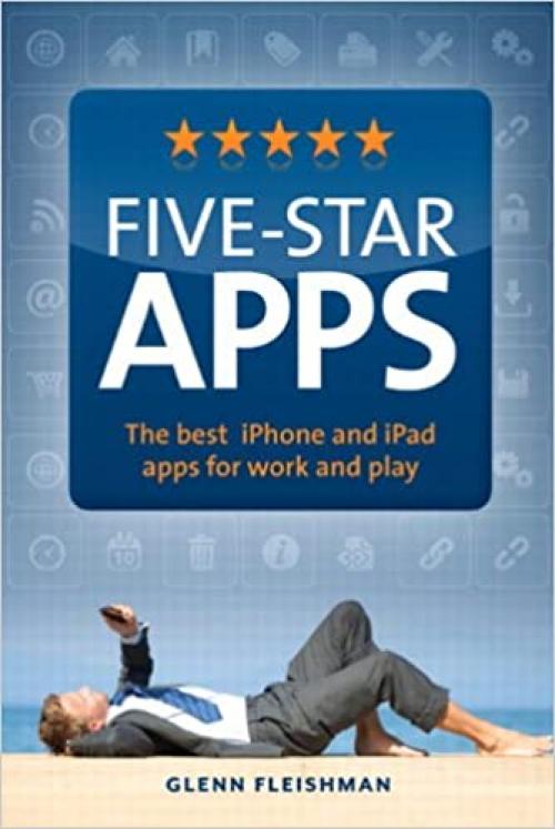  Five-Star Apps: The Best iPhone and iPad Apps for Work and Play 