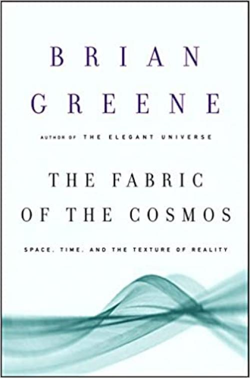  The Fabric of the Cosmos: Space, Time, and the Texture of Reality 