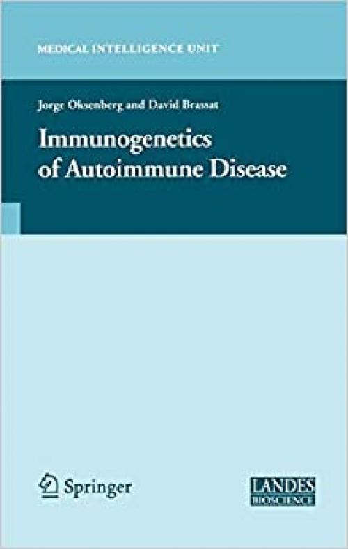  Immunogenetics of Autoimmune Disease (Medical Intelligence Unit) 