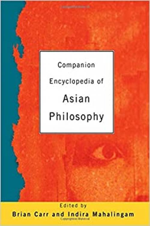  Companion Encyclopedia of Asian Philosophy (Routledge Companion Encyclopaedias) 