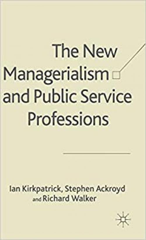  The New Managerialism and Public Service Professions: Change in Health, Social Services and Housing 