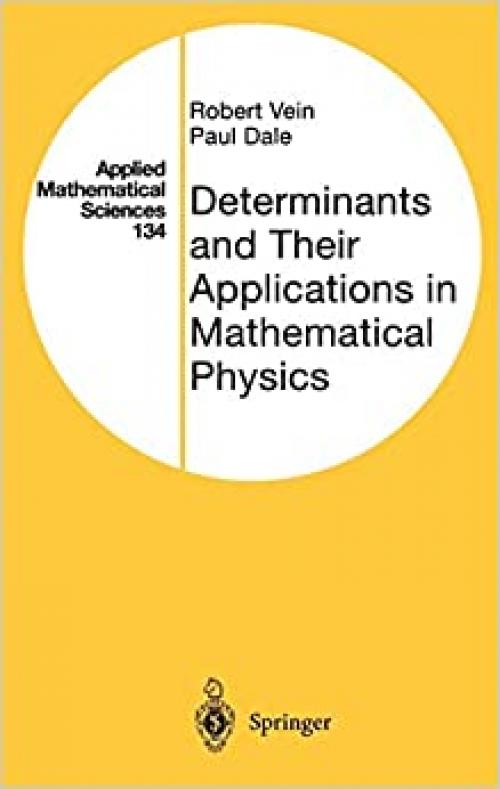  Determinants and Their Applications in Mathematical Physics (Applied Mathematical Sciences (134)) 