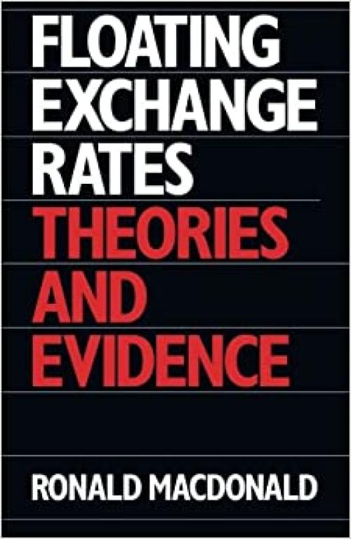  Exchange Rate Economics: Theories and Evidence (Routledge Studies in the Modern World Economy) 