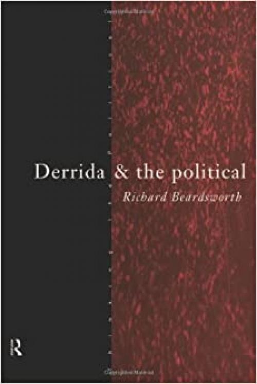  Derrida and the Political (Thinking the Political) 