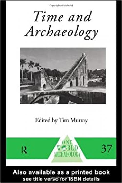  Time and Archaeology (One World Archaeology) 
