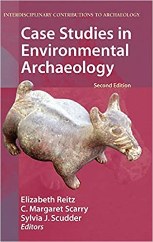  Case Studies in Environmental Archaeology (Interdisciplinary Contributions to Archaeology) 