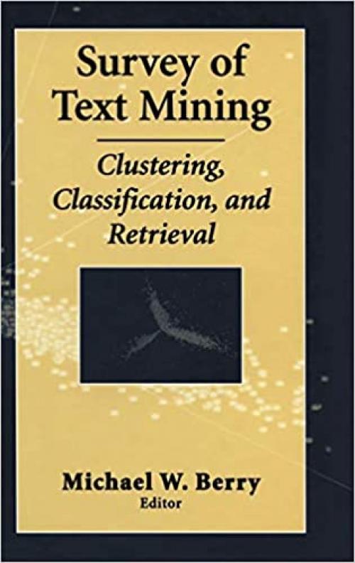  Survey of Text Mining: Clustering, Classification, and Retrieval (No. 1) 