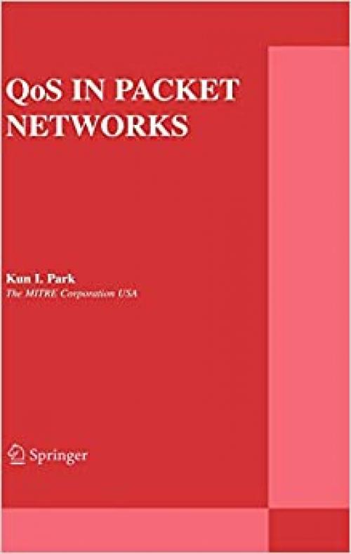  QoS in Packet Networks (The Springer International Series in Engineering and Computer Science (779)) 