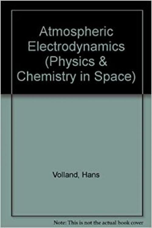  Atmospheric Electrodynamics (Physics & Chemistry in Space) 