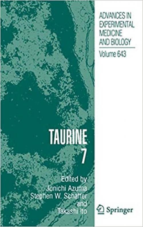  Taurine 7 (Advances in Experimental Medicine and Biology (643)) 