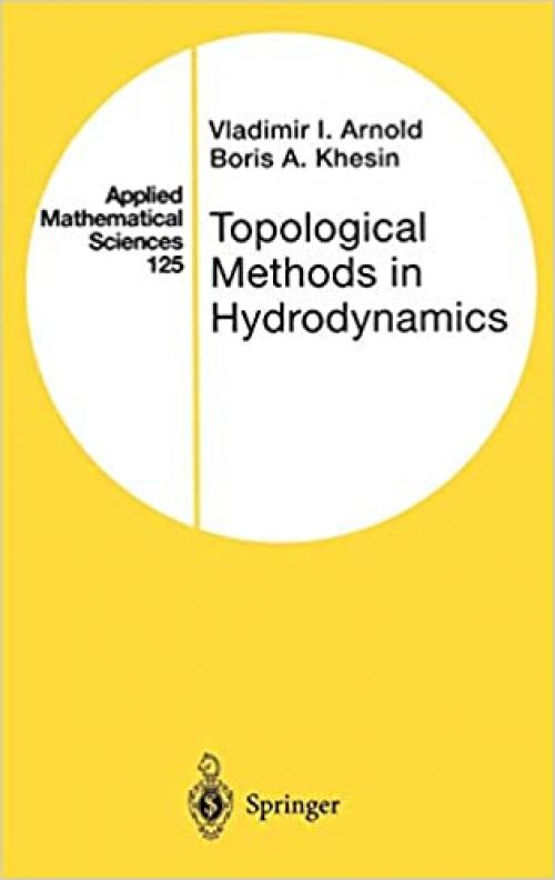  Topological Methods in Hydrodynamics (Applied Mathematical Sciences (125)) 