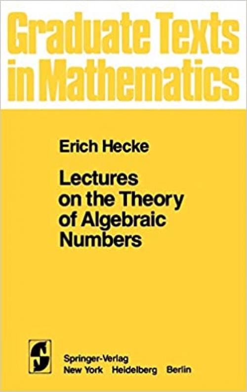  Lectures on the Theory of Algebraic Numbers (Graduate Texts in Mathematics (77)) 