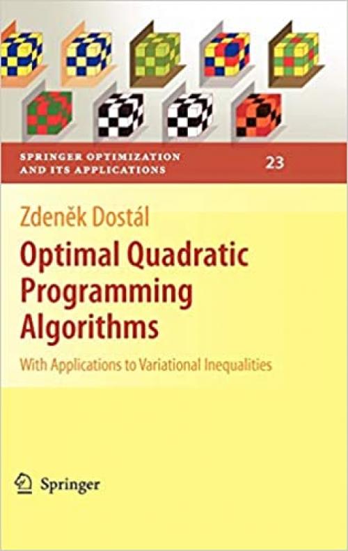  Optimal Quadratic Programming Algorithms: With Applications to Variational Inequalities (Springer Optimization and Its Applications (23)) 