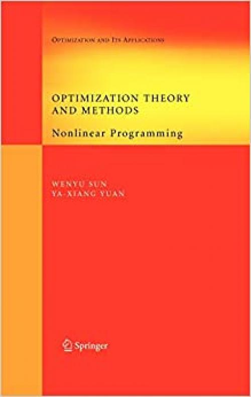  Optimization Theory and Methods: Nonlinear Programming (Springer Optimization and Its Applications, Vol. 1) (Springer Optimization and Its Applications (1)) 