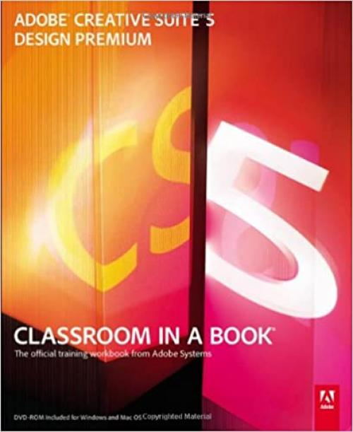  Adobe Creative Suite 5 Design Premium Classroom in a Book: The Official Training Workbook from Adobe Systems 