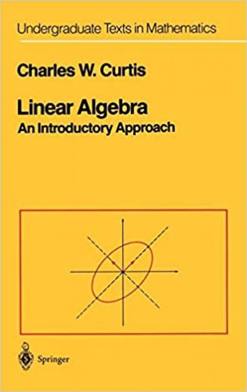  Linear Algebra: An Introductory Approach (Undergraduate Texts in Mathematics) 