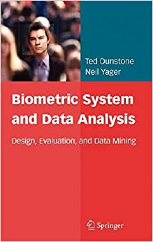  Biometric System and Data Analysis: Design, Evaluation, and Data Mining 