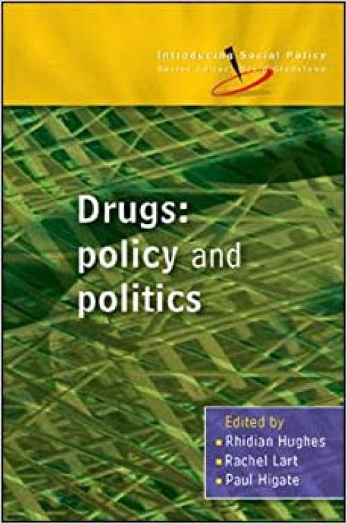  Drugs: Policy And Politics: Policy and Politics (Introducing Social Policy (Paperback)) 