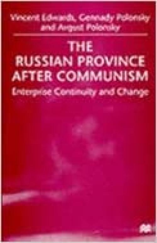  The Russian Province After Communism: Enterprise Continuity and Change 