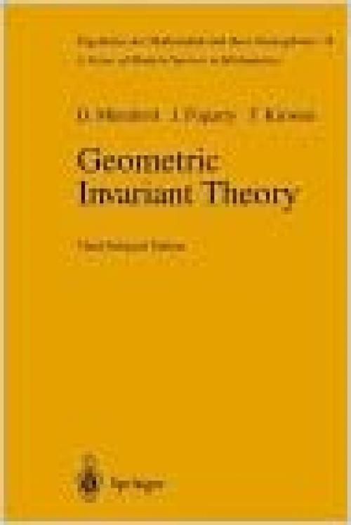  Geometric Invariant Theory (ERGEBNISSE DER MATHEMATIK UND IHRER GRENZGEBIETE 2 FOLGE) 