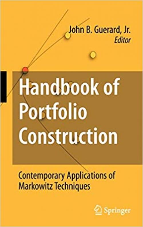  Handbook of Portfolio Construction: Contemporary Applications of Markowitz Techniques 