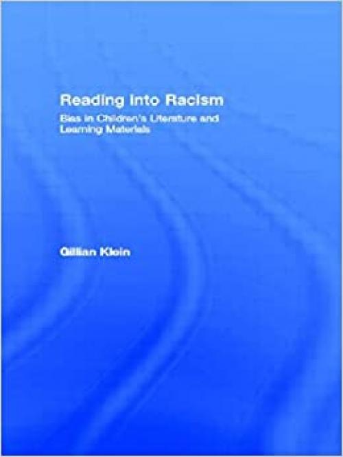  Reading into Racism: Bias in Children's Literature and Learning Materials (Routledge Education Books) 