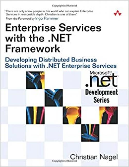  Enterprise Services with the .NET Framework: Developing Distributed Business Solutions with .NET Enterprise Services 