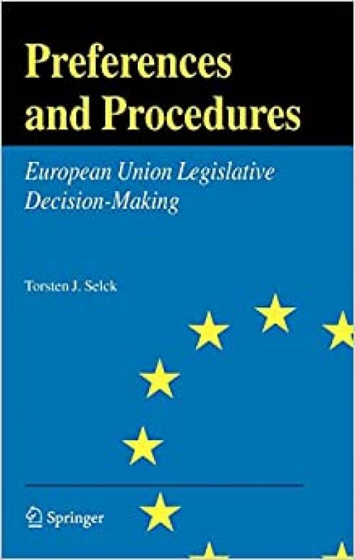  Preferences and Procedures: European Union Legislative Decision-Making 