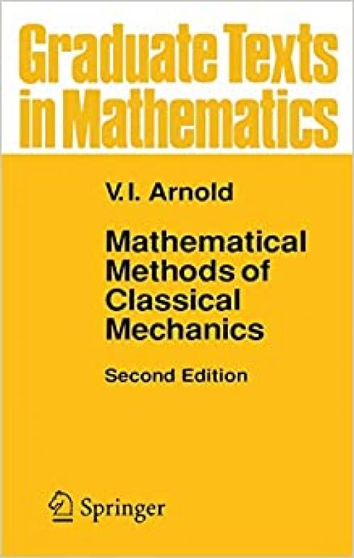  Mathematical Methods of Classical Mechanics (Graduate Texts in Mathematics, Vol. 60) (Graduate Texts in Mathematics (60)) 