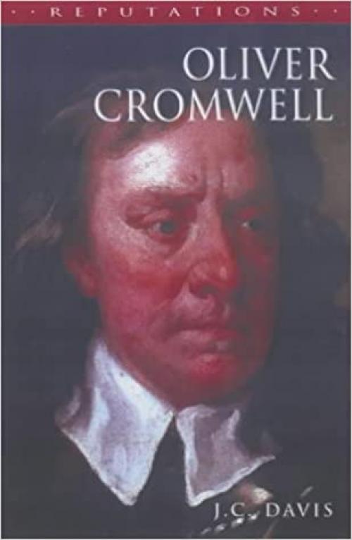  Oliver Cromwell (Reputations Series) 