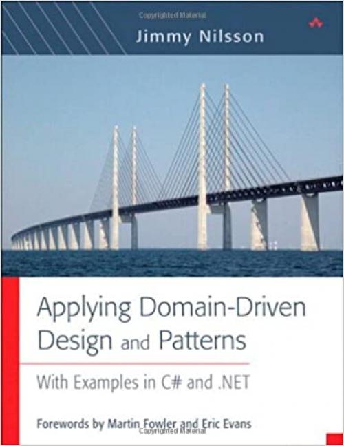  Applying Domain-Driven Design And Patterns: With Examples in C# and .net 