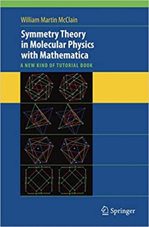  Symmetry Theory in Molecular Physics with Mathematica: A new kind of tutorial book 