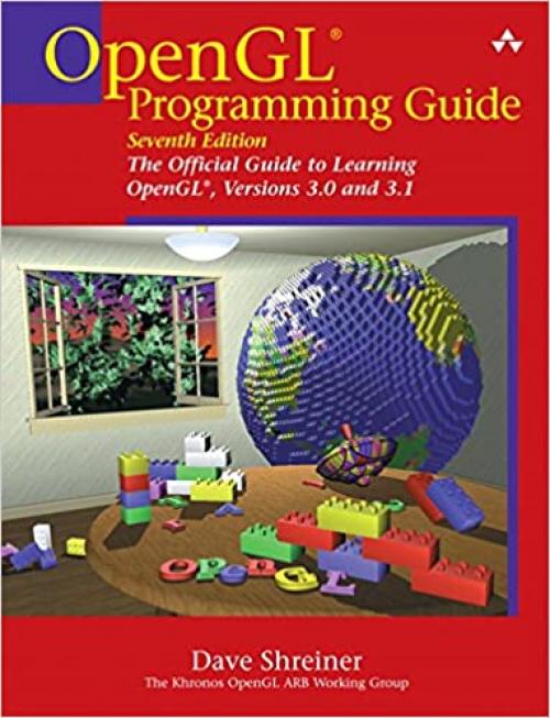  OpenGL Programming Guide: The Official Guide to Learning OpenGL, Versions 3.0 and 3.1 (7th Edition) 