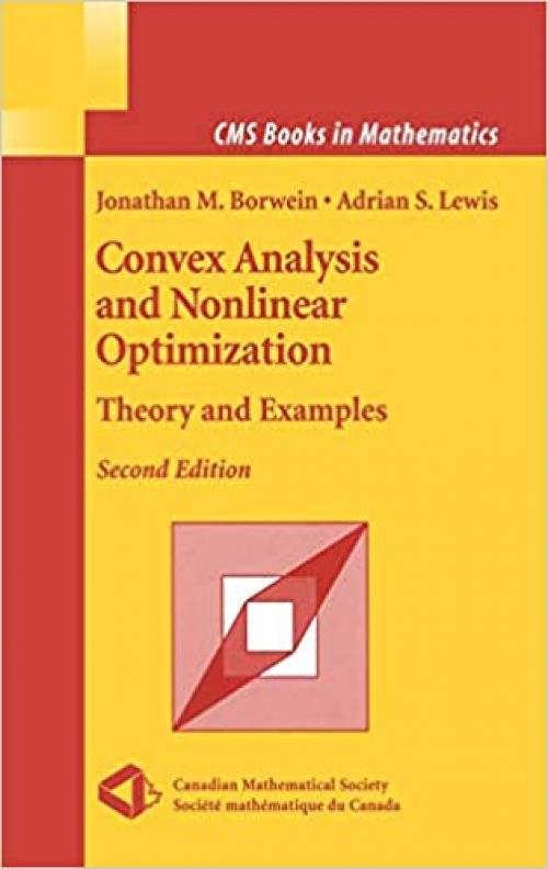  Convex Analysis and Nonlinear Optimization: Theory and Examples (CMS Books in Mathematics) 