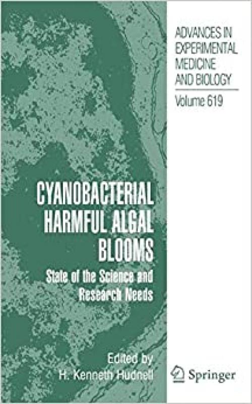  Cyanobacterial Harmful Algal Blooms: State of the Science and Research Needs (Advances in Experimental Medicine and Biology (619)) 