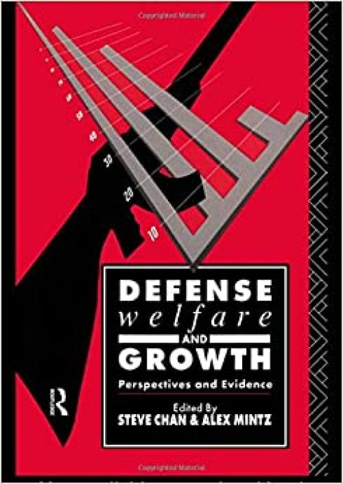  Defense, Welfare and Growth: Perspectives and Evidence 