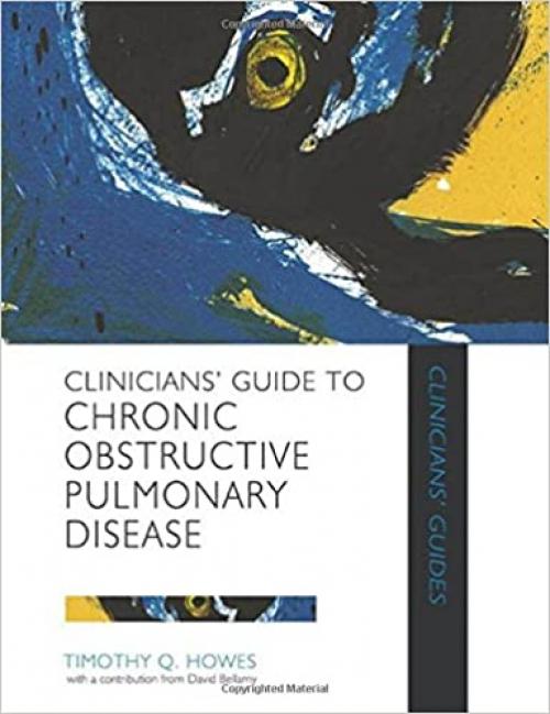 Clinician's Guide to Chronic Obstructive Pulmonary Disease (Hodder Arnold Publication) 