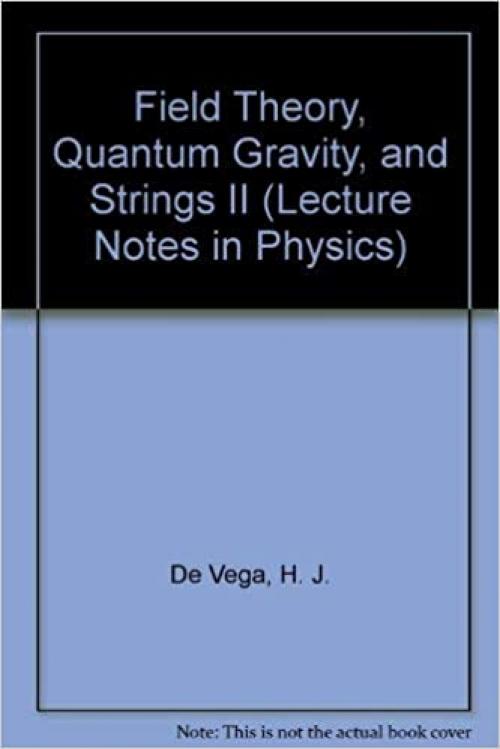  Field Theory, Quantum Gravity, and Strings II (Lecture Notes in Physics) 