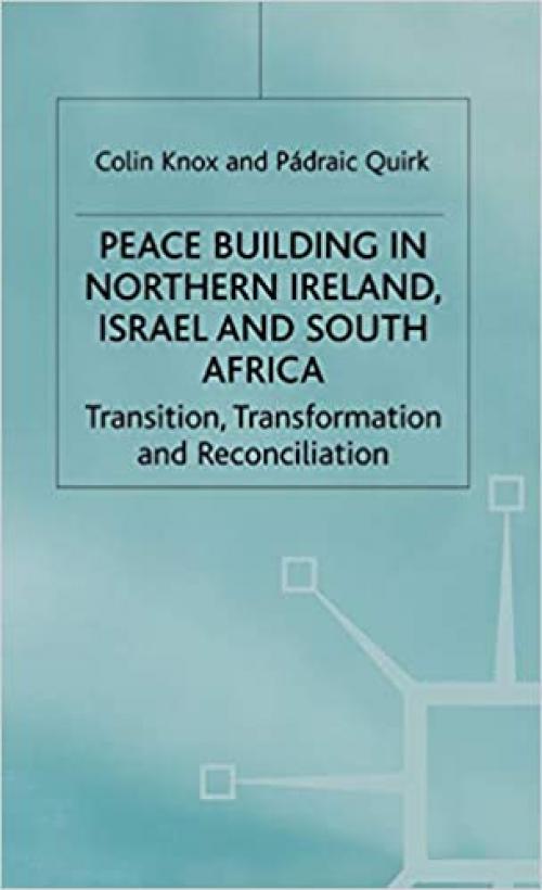  Peace Building in Norhtern Ireland, Israel and South Africa (Ethnic & Intercommunity Conflict) (Ethnic and Intercommunity Conflict) 