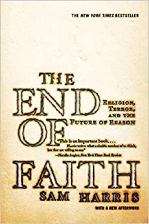  The End of Faith: Religion, Terror, and the Future of Reason 