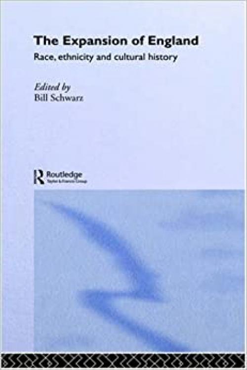  The Expansion of England: Race, Ethnicity and Cultural History 