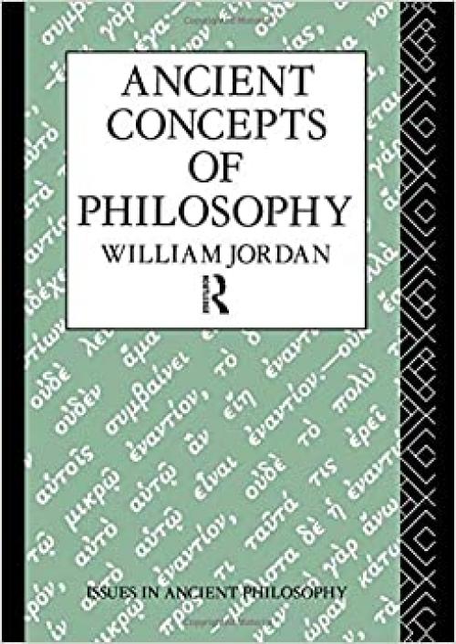  Ancient Concepts of Philosophy (Issues in Ancient Philosophy) 