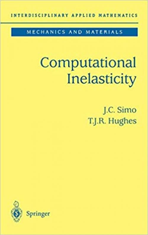  Computational Inelasticity (Interdisciplinary Applied Mathematics (7)) 