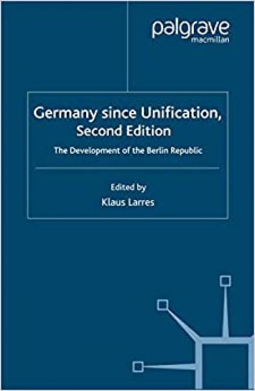  Germany since Unification: The Development of the Berlin Republic 