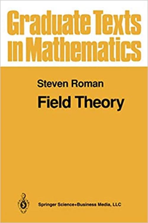  Field Theory (Graduate Texts in Mathematics) (v. 158) 