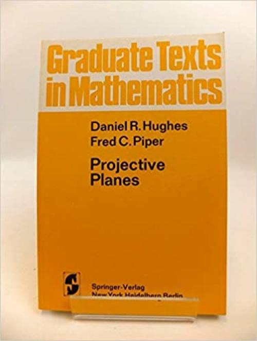  Projective Planes (Graduate Texts in Mathematics) 