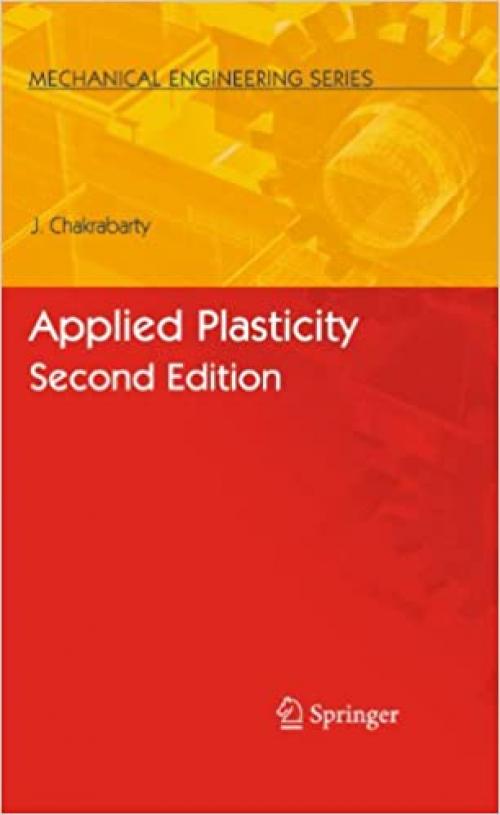  Applied Plasticity, Second Edition (Mechanical Engineering Series) 