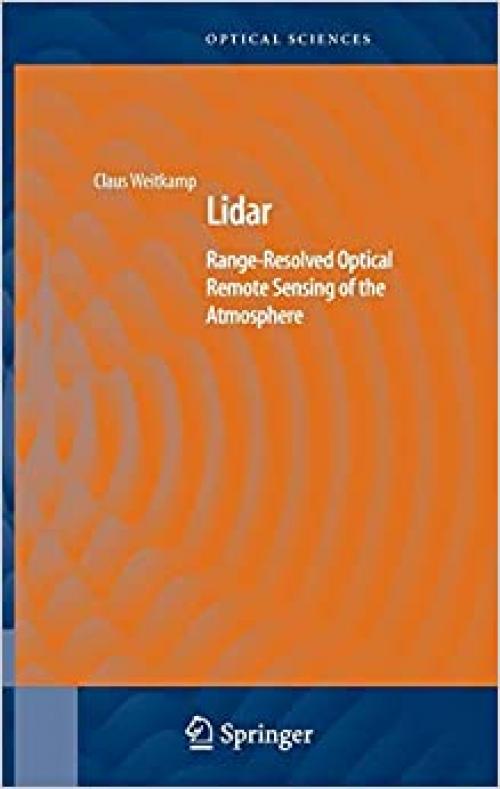  Lidar: Range-Resolved Optical Remote Sensing of the Atmosphere (Springer Series in Optical Sciences (102)) 