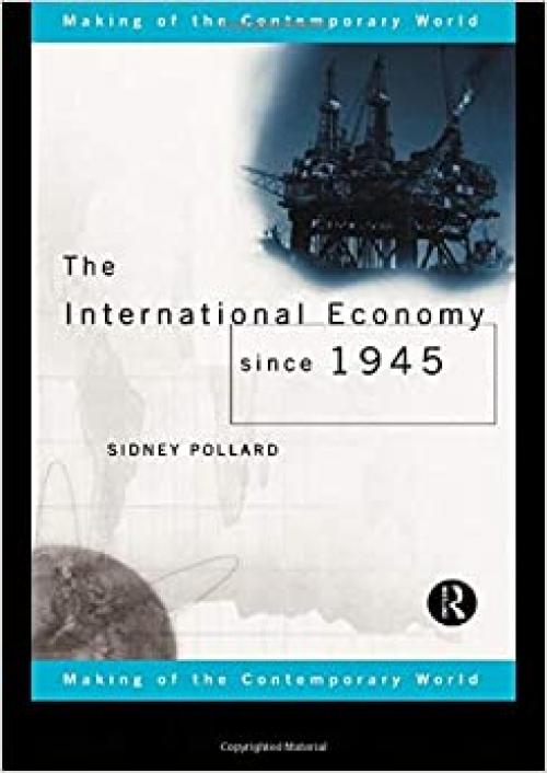  The International Economy since 1945 (The Making of the Contemporary World) 