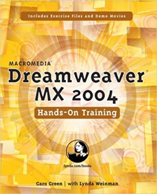  Macromedia Dreamweaver Mx 2004: Hands-On Training 